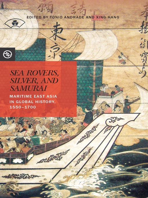 Title details for Sea Rovers, Silver, and Samurai by Tonio Andrade - Available